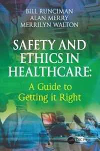 Safety and Ethics in Healthcare: A Guide to Getting it Right_cover