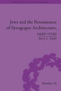 Jews and the Renaissance of Synagogue Architecture, 1450–1730_cover