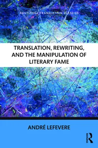 Translation, Rewriting, and the Manipulation of Literary Fame_cover