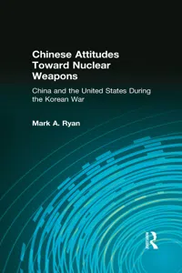 Chinese Attitudes Toward Nuclear Weapons: China and the United States During the Korean War_cover