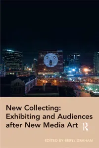 New Collecting: Exhibiting and Audiences after New Media Art_cover