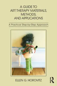 A Guide to Art Therapy Materials, Methods, and Applications_cover