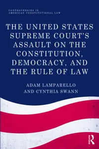 The United States Supreme Court's Assault on the Constitution, Democracy, and the Rule of Law_cover