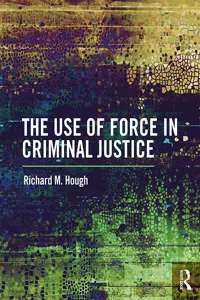 The Use of Force in Criminal Justice_cover
