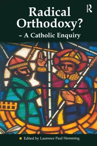 Radical Orthodoxy? - A Catholic Enquiry_cover