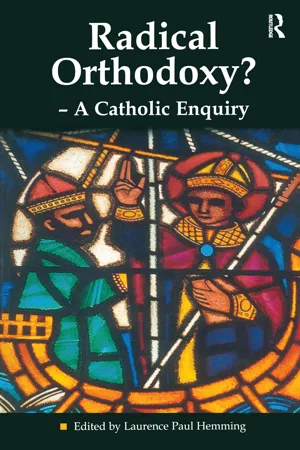 Radical Orthodoxy? - A Catholic Enquiry