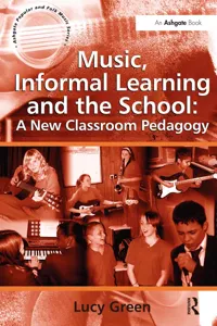 Music, Informal Learning and the School: A New Classroom Pedagogy_cover