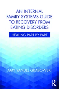 An Internal Family Systems Guide to Recovery from Eating Disorders_cover