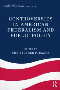 Controversies in American Federalism and Public Policy_cover