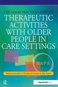 The Good Practice Guide to Therapeutic Activities with Older People in Care Settings_cover