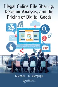 Illegal Online File Sharing, Decision-Analysis, and the Pricing of Digital Goods_cover