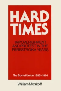 Hard Times: Impoverishment and Protest in the Perestroika Years - Soviet Union, 1985-91_cover