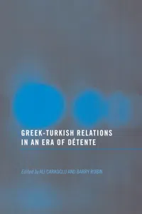 Greek-Turkish Relations in an Era of Détente_cover