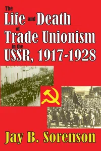 The Life and Death of Trade Unionism in the USSR, 1917-1928_cover