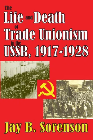 The Life and Death of Trade Unionism in the USSR, 1917-1928