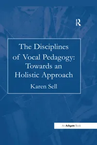 The Disciplines of Vocal Pedagogy: Towards an Holistic Approach_cover