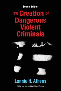 The Creation of Dangerous Violent Criminals_cover