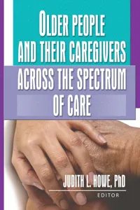 Older People and Their Caregivers Across the Spectrum of Care_cover