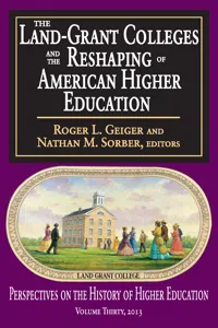 The Land-Grant Colleges and the Reshaping of American Higher Education_cover