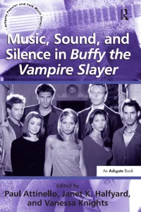 Music, Sound, and Silence in Buffy the Vampire Slayer_cover