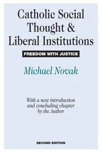 Catholic Social Thought and Liberal Institutions_cover