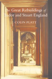 The Great Rebuildings Of Tudor And Stuart England_cover