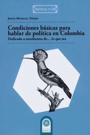 Condiciones básicas para hablar de política en Colombia