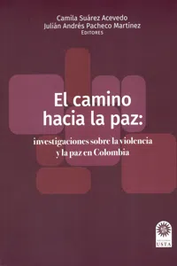 El camino hacia la paz: investigaciones sobre la violencia y la paz en Colombia_cover