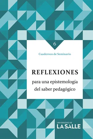 Reflexiones para una epistemología del saber pedagógico