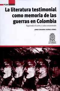 La literatura testimonial como memoria de las guerras en Colombia_cover