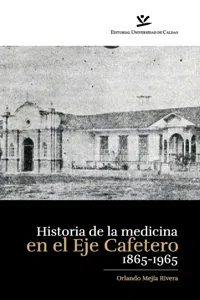 Historia de la medicina en el eje cafetero 1865-1965_cover