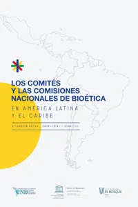 Los comités y las comisiones nacionales de bioética en América Latina y el Caribe_cover