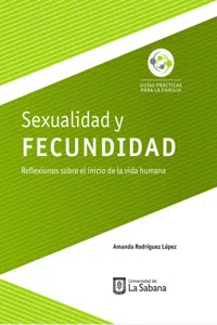 Sexualidad y fecundidad.Reflexiones sobre el inicio de la vida humana_cover