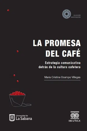 La promesa del café: estrategia comunicativa detrás de la cultura cafetera