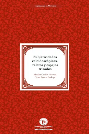 Subjetividades caleidoscópicas relatos y espejos trizados