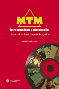 MTM, entre la tradición y la innovación: Historia cultural de una compañía discográfica_cover