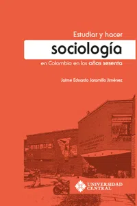 Estudiar y hacer sociología en Colombia en los años sesenta_cover