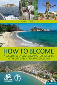 How to Become: A successfull english speaking tourist guide in the city of Santa Marta, Colombia._cover