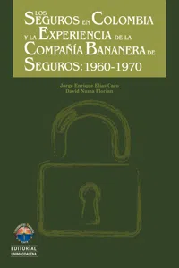 Los seguros en Colombia y la experiencia de la compañía bananera de seguros s.a. 1960-1970_cover