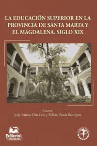 La educación superior en la provincia de Santa Marta y el Magdalena: Siglo XIX_cover