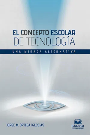 El concepto escolar de tecnología: una mirada alternativa