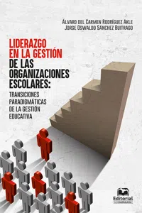 Liderazgo en la gestión de las organizaciones escolares: transiciones paradigmáticas de la gestión educativa_cover