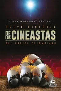 Breve historia de los cineastas del Caribe colombiano_cover