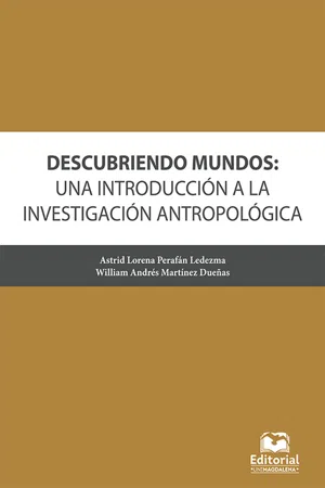 Descubriendo mundos: una introducción a la investigación antropológica