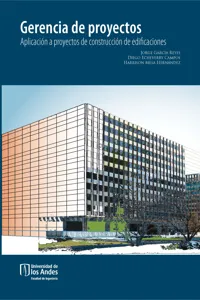 Gerencia de proyectos. Aplicación a proyectos de construcción de edificaciones_cover