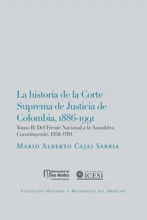 La Historia de la Corte Suprema de Justicia de Colombia,1886-1991 Tomo II