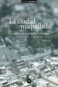 La ciudad maquillada: gentrificación en el barrio La Macarena_cover