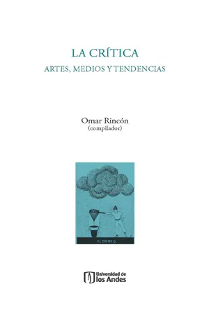 La crítica: artes, medios y tendencias