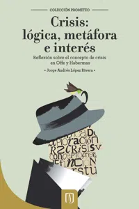 Crisis: lógica, metáfora e interés. Reflexión sobre el concepto de crisis en Offe y Habermas_cover