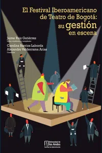 El Festival Iberoamericano de Teatro de Bogotá: su gestión en escena_cover